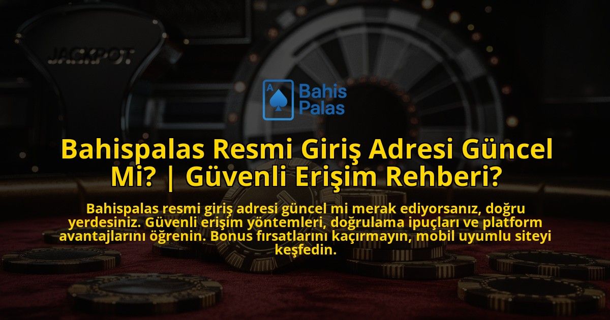 Bahispalas-Resmi-Giris-Adresi-Guncel-Mi-Guvenli-Erisim-Rehberi-overlay-1769378697.jpg